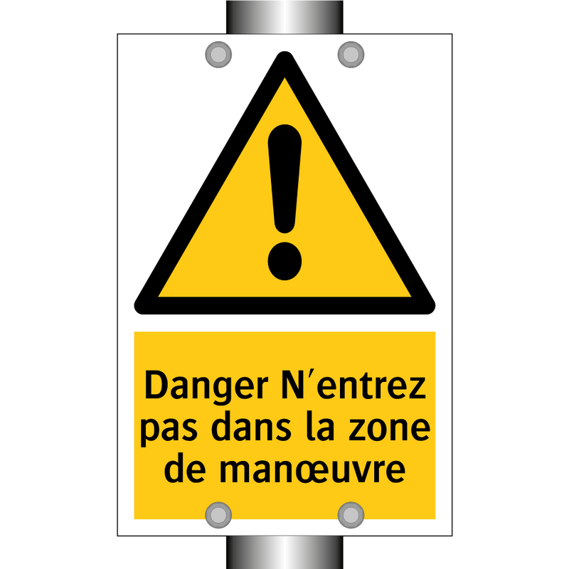 Danger N'entrez pas dans la zone de manœuvre
