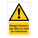 Danger N'entrez pas dans la zone de manœuvre