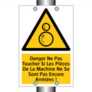 Danger Ne Pas Toucher Si Les Pièces De La Machine Ne Se Sont Pas Encore Arrêtées !