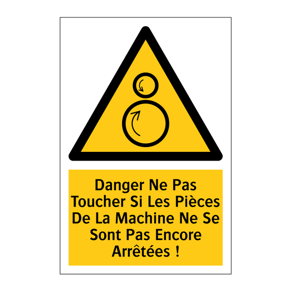 Danger Ne Pas Toucher Si Les Pièces De La Machine Ne Se Sont Pas Encore Arrêtées !