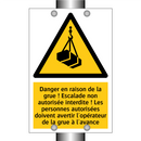 Danger en raison de la grue ! Escalade non autorisée interdite ! Les personnes autorisées doivent avertir l'opérateur de la grue à l'avance