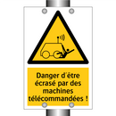 Danger d'être écrasé par des machines télécommandées !