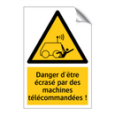 Danger d'être écrasé par des machines télécommandées !