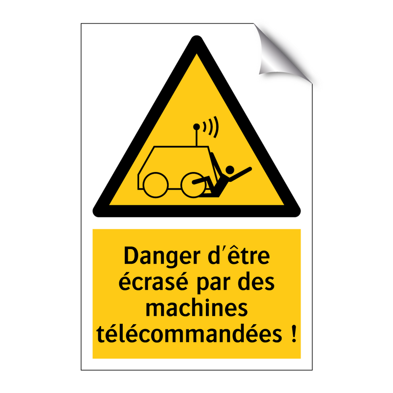 Danger d'être écrasé par des machines télécommandées !