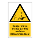 Danger d'être écrasé par des machines télécommandées !
