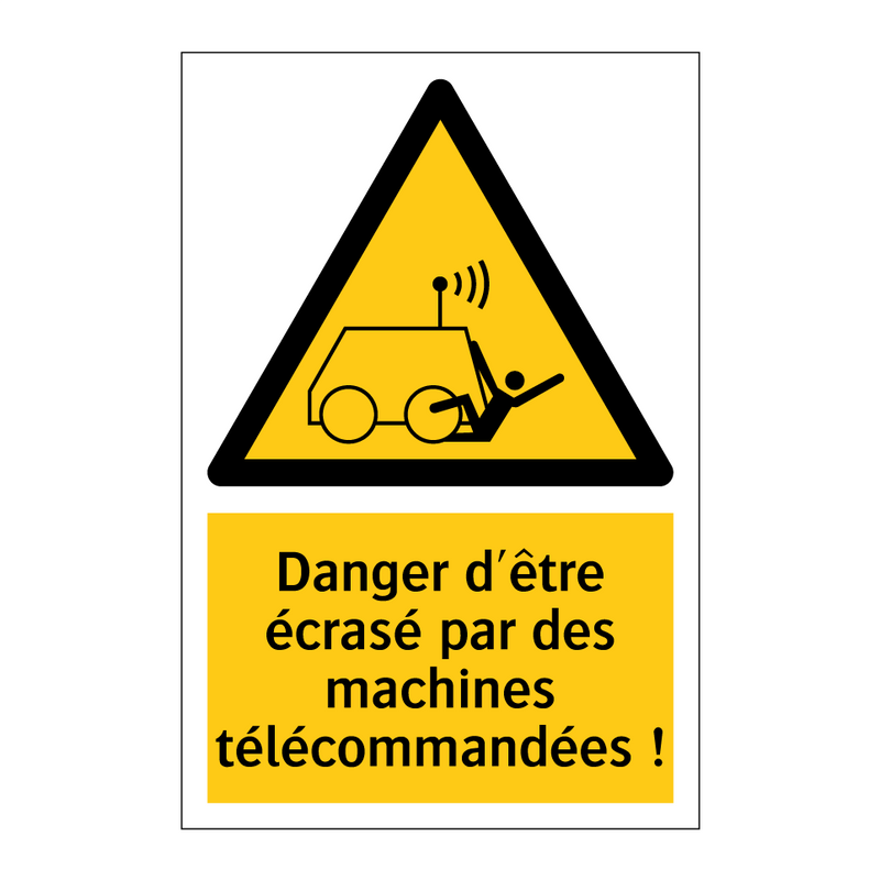Danger d'être écrasé par des machines télécommandées !