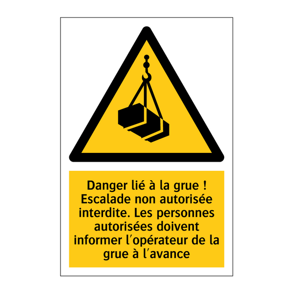 Danger lié à la grue ! Escalade non autorisée interdite. Les personnes autorisées doivent informer l'opérateur de la grue à l'avance