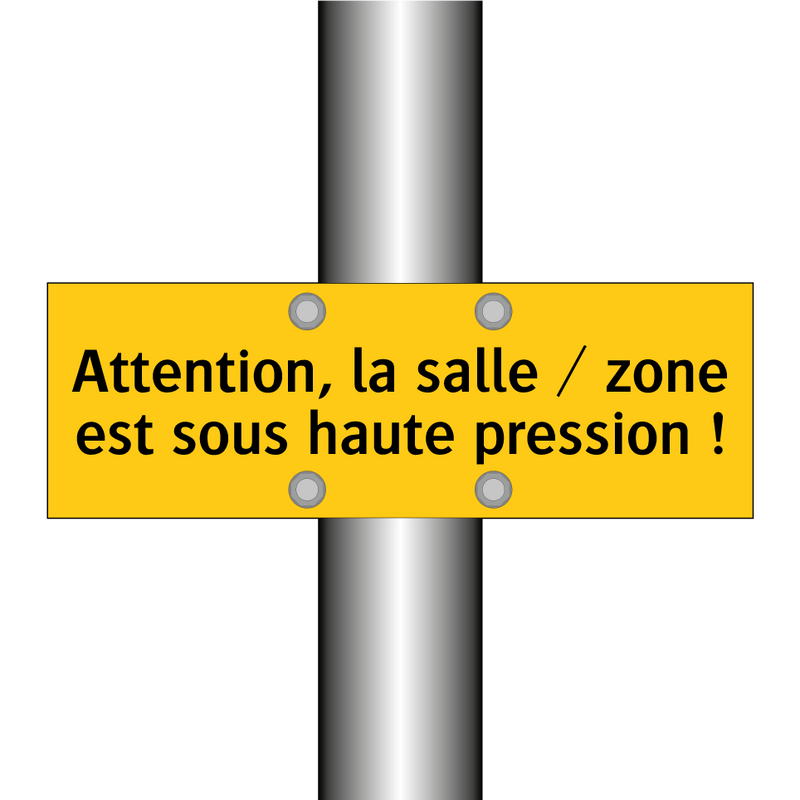 Attention, la salle / zone est sous haute pression !