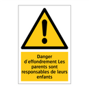 Danger d'effondrement Les parents sont responsables de leurs enfants
