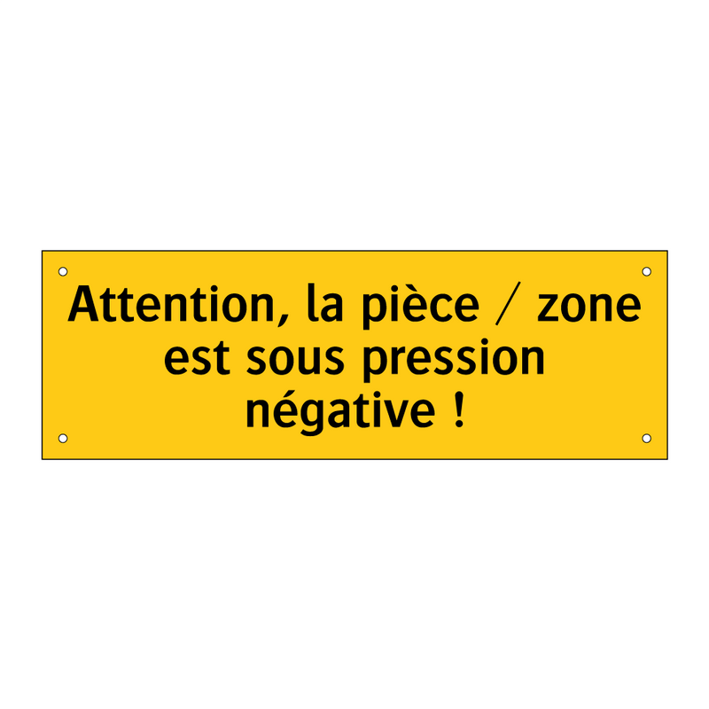 Attention, la pièce / zone est sous pression négative !