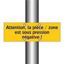 Attention, la pièce / zone est sous pression négative !