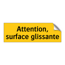 Attention, surface glissante