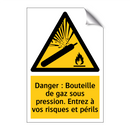 Danger : Bouteille de gaz sous pression. Entrez à vos risques et périls