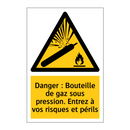 Danger : Bouteille de gaz sous pression. Entrez à vos risques et périls