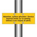 Attention, surface glissante ! Service hivernal limité sur ce parking. Utilisez à vos risques et périls
