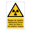 Danger de matière radioactive Entrez dans les lieux à vos propres risques