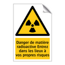 Danger de matière radioactive Entrez dans les lieux à vos propres risques