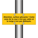 Attention, surface glissante ! Cette zone de la cour n'est pas salée et la neige n'est pas déblayée