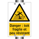 Danger : toit fragile et peu résistant