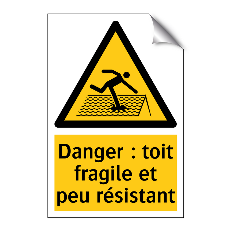 Danger : toit fragile et peu résistant