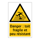 Danger : toit fragile et peu résistant