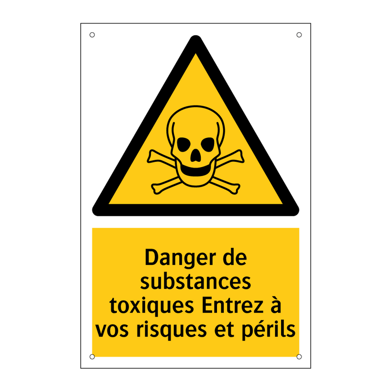 Danger de substances toxiques Entrez à vos risques et périls