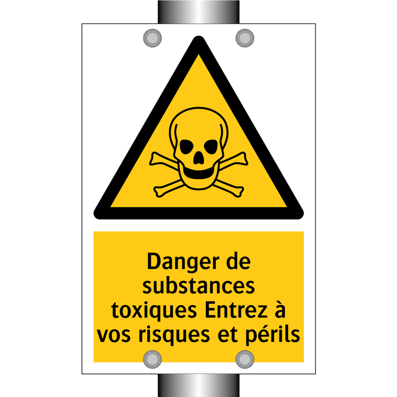 Danger de substances toxiques Entrez à vos risques et périls