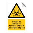 Danger de substances toxiques Entrez à vos risques et périls