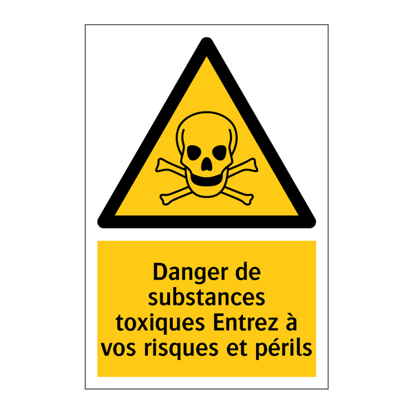 Danger de substances toxiques Entrez à vos risques et périls