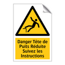 Danger Tête de Puits Réduite Suivez les Instructions