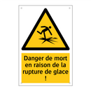 Danger de mort en raison de la rupture de glace !