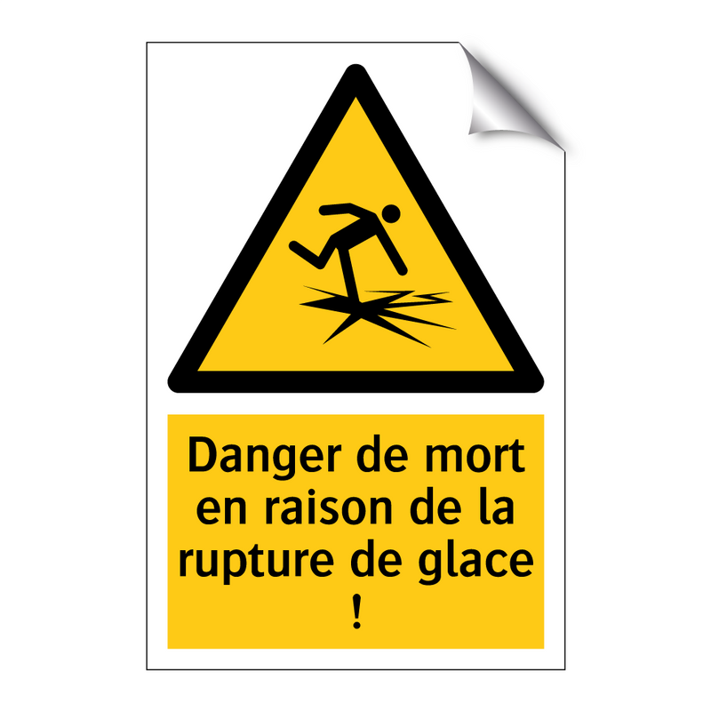 Danger de mort en raison de la rupture de glace !