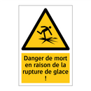 Danger de mort en raison de la rupture de glace !