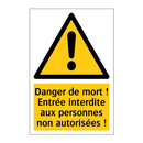Danger de mort ! Entrée interdite aux personnes non autorisées !