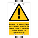 Danger de mort ! Il est strictement interdit de rester dans la zone de balancement de l'excavatrice !