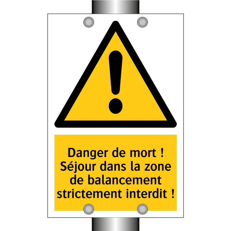 Danger de mort ! Séjour dans la zone de balancement strictement interdit !