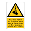 Danger de mort ! Il est interdit de rester sous la charge levée et dans la zone de rotation de la tourelle