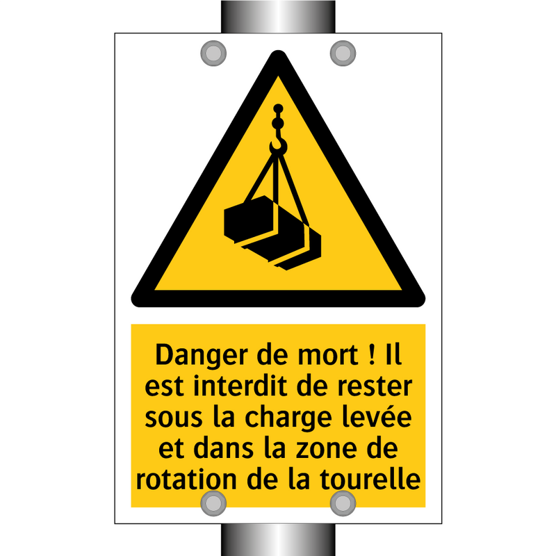 Danger de mort ! Il est interdit de rester sous la charge levée et dans la zone de rotation de la tourelle