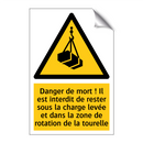 Danger de mort ! Il est interdit de rester sous la charge levée et dans la zone de rotation de la tourelle