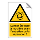 Danger Éteindre la machine avant l'entretien ou la réparation !
