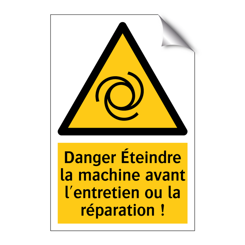 Danger Éteindre la machine avant l'entretien ou la réparation !