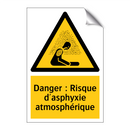 Danger : Risque d'asphyxie atmosphérique