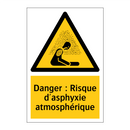 Danger : Risque d'asphyxie atmosphérique