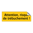 Attention, risque de trébuchement !