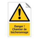 Danger ! Chantier de bûcheronnage