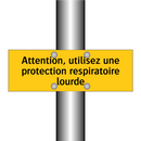 Attention, utilisez une protection respiratoire lourde