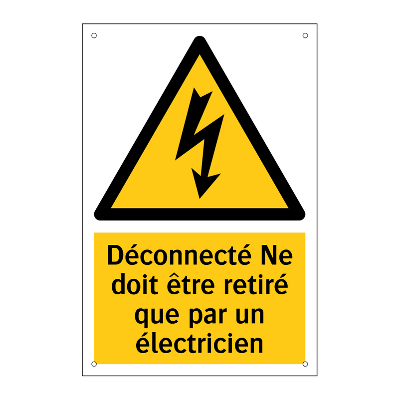 Déconnecté Ne doit être retiré que par un électricien