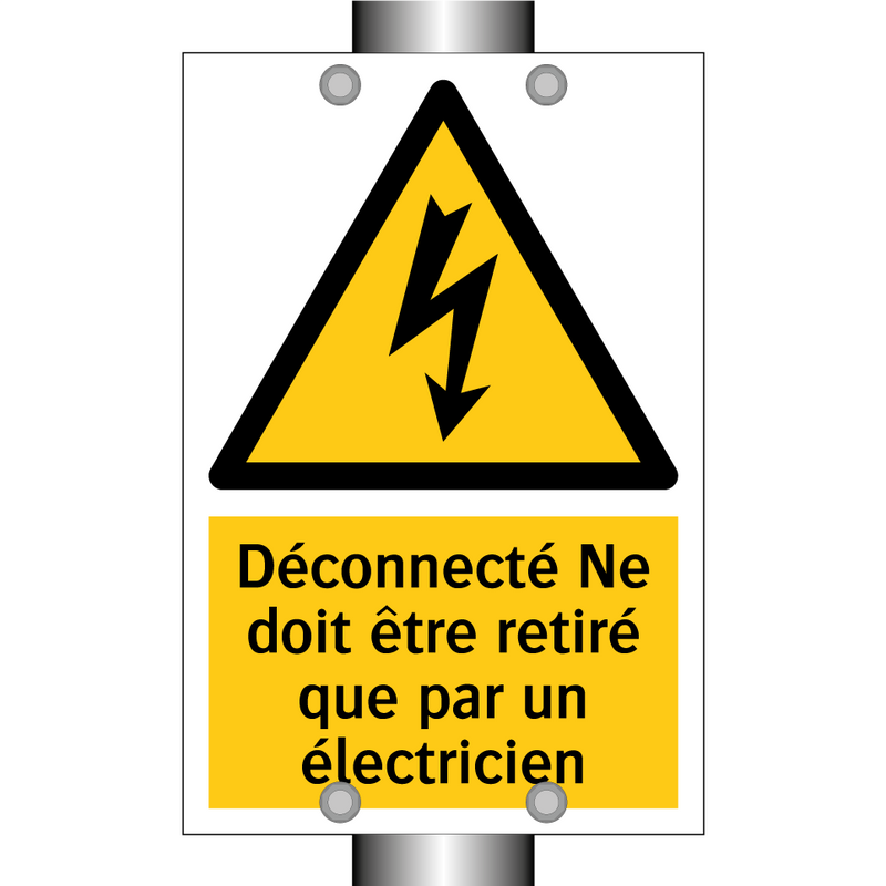 Déconnecté Ne doit être retiré que par un électricien