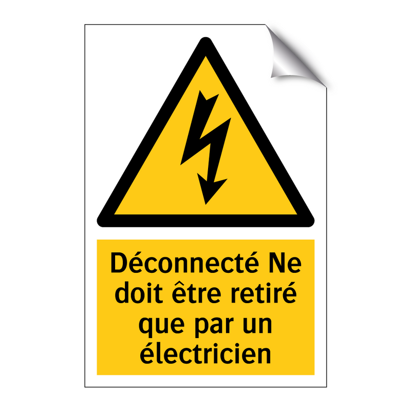 Déconnecté Ne doit être retiré que par un électricien