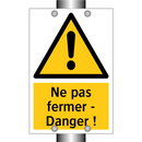 Ne pas fermer - Danger !